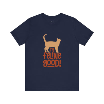 I'm feline good | Short Sleeve Tee