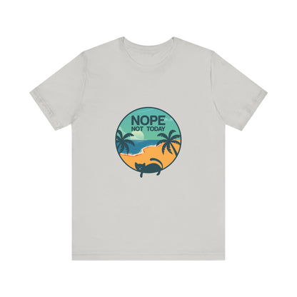 Nope, not today | Short Sleeve Tee