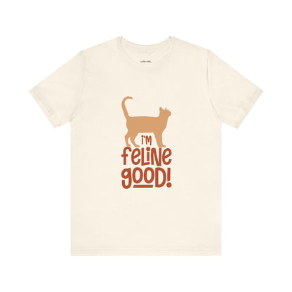 I'm feline good | Short Sleeve Tee