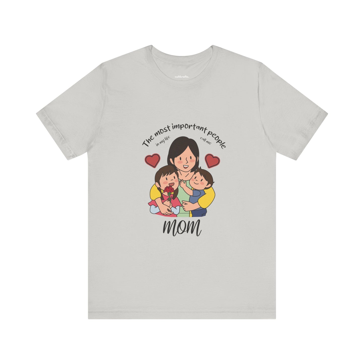 The most important people call me mom | Short Sleeve Tee