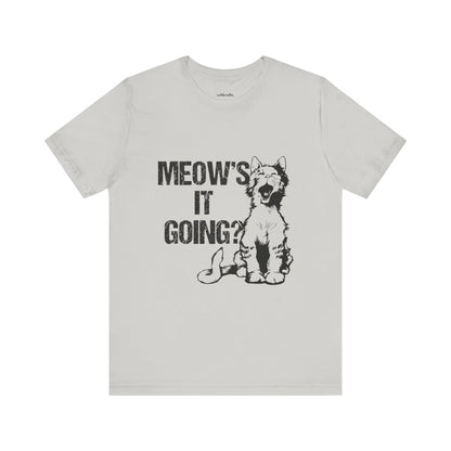 Meow's it going? |  Short Sleeve Tee