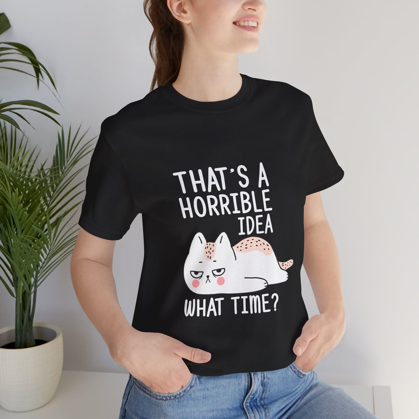 That's a horrible idea | Unisex Jersey Short Sleeve Tee