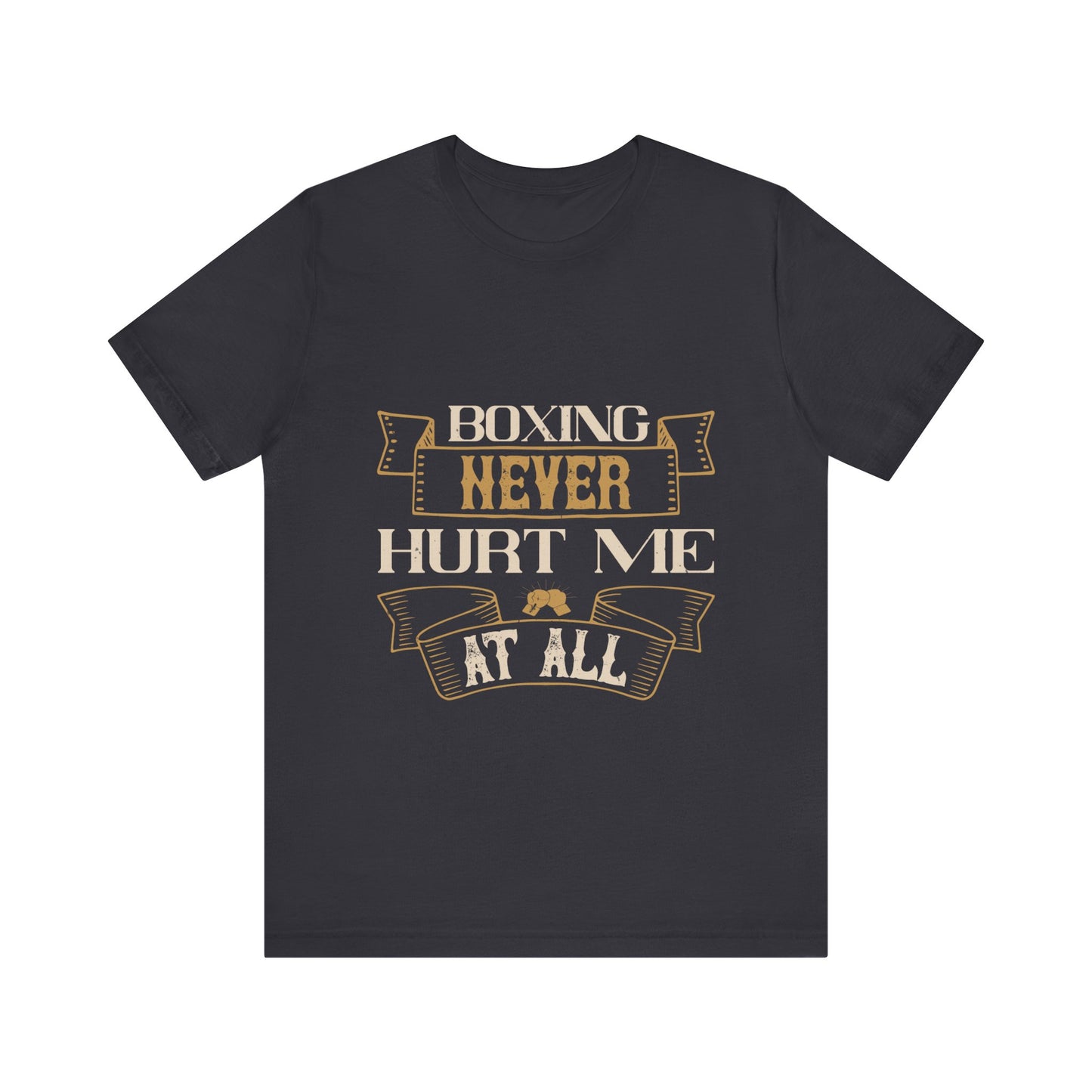 Boxing never hurt | Boxing | Short Sleeve Tee