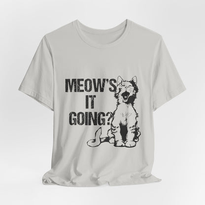 Meow's it going? |  Short Sleeve Tee