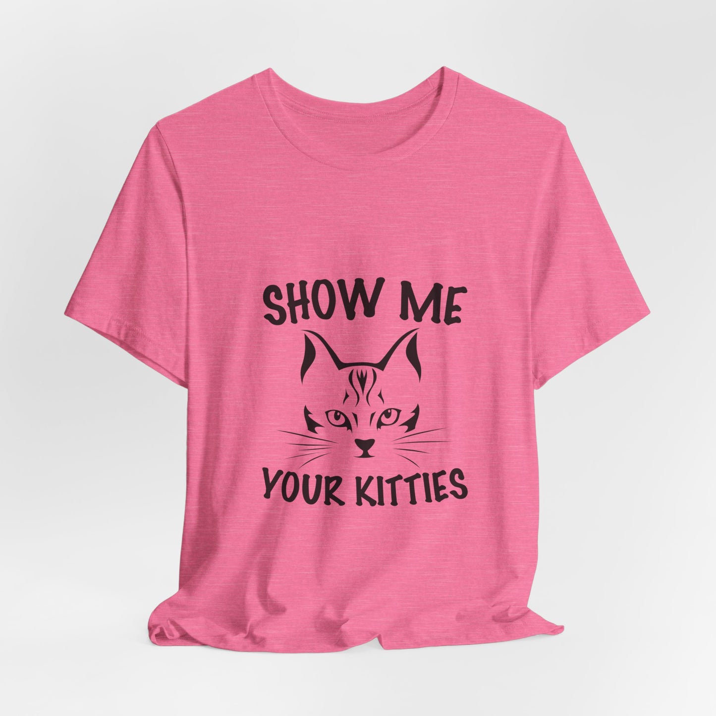 Show me your kitties | Short Sleeve Tee