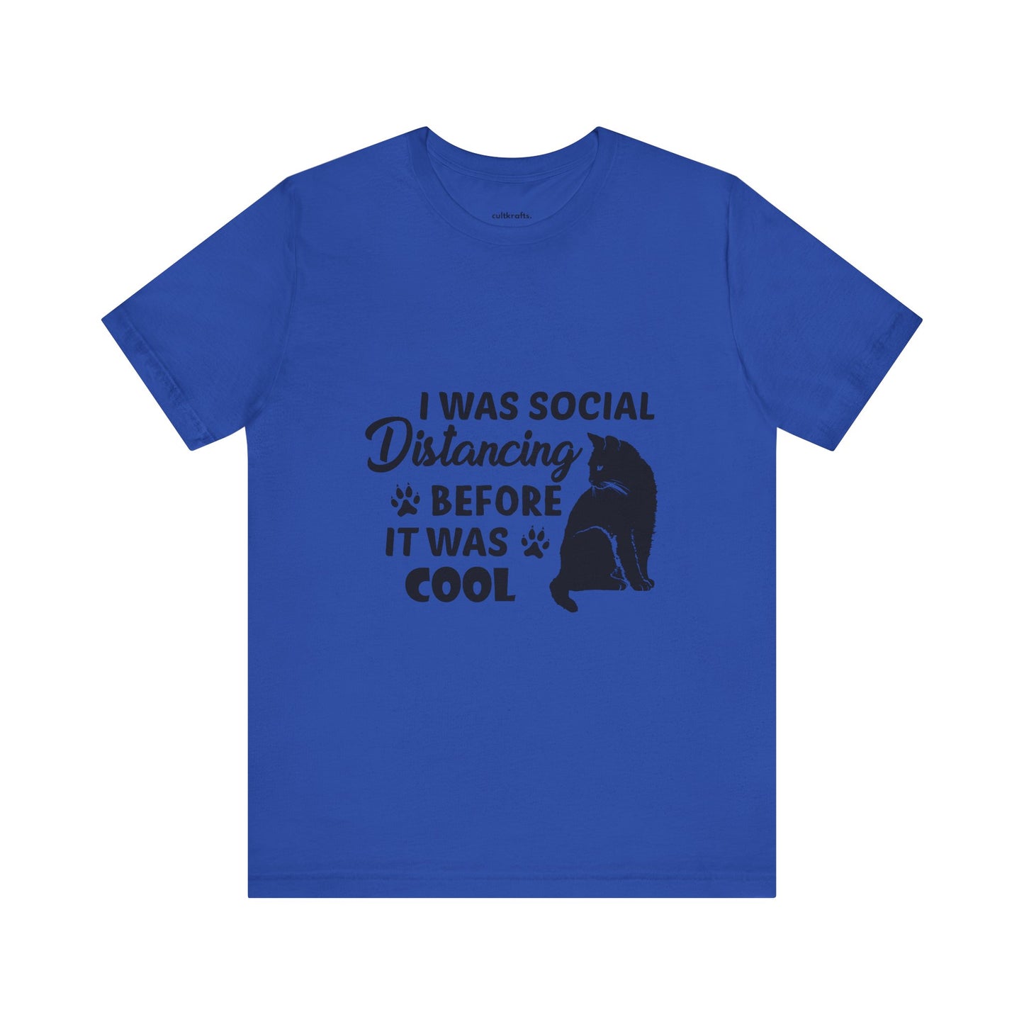 I was social distancing before it was cool |  Short Sleeve Tee