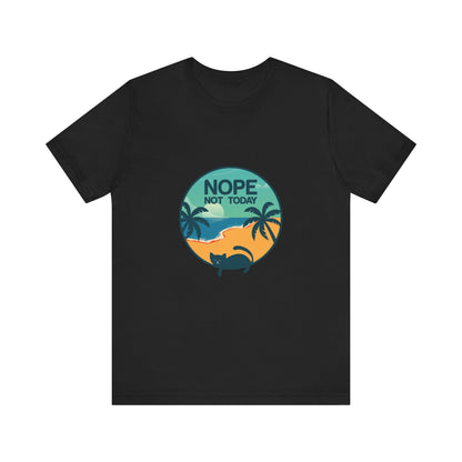 Nope, not today | Short Sleeve Tee