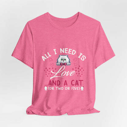 All I need is a cat | Unisex Jersey Short Sleeve Tee