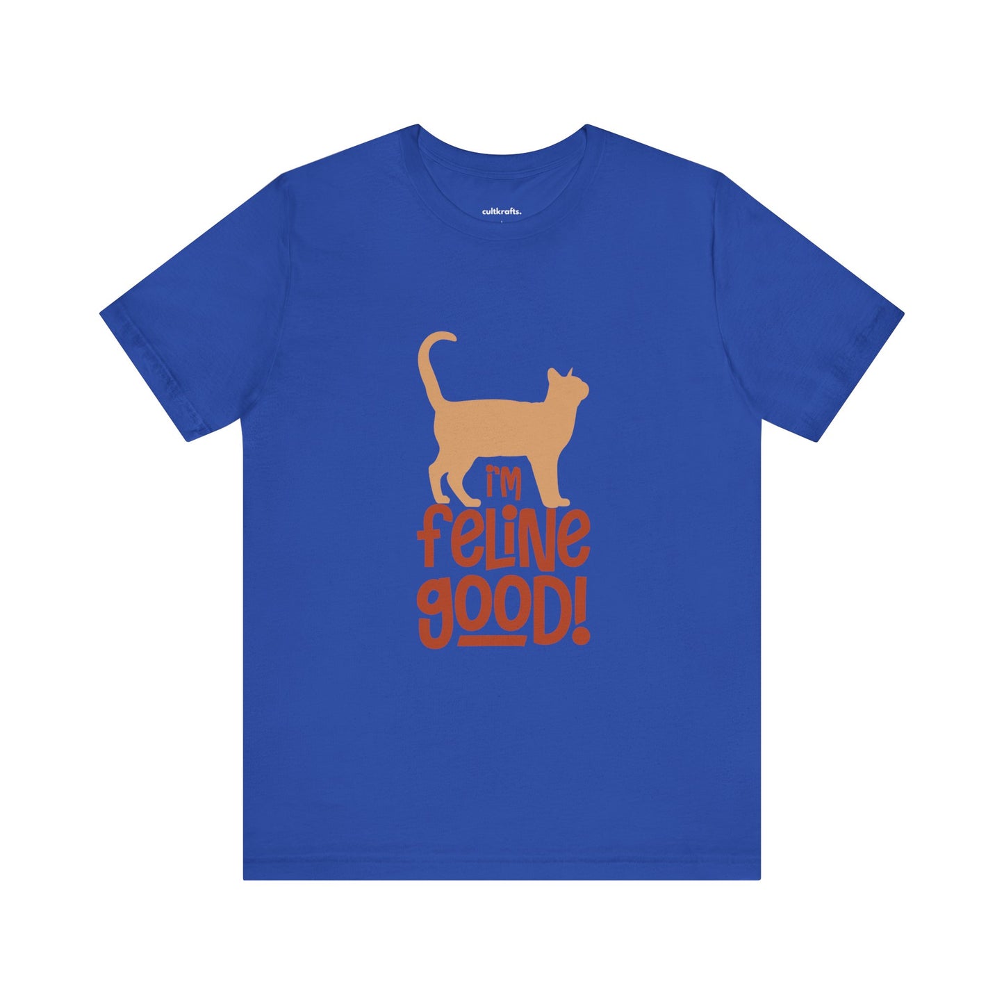 I'm feline good | Short Sleeve Tee