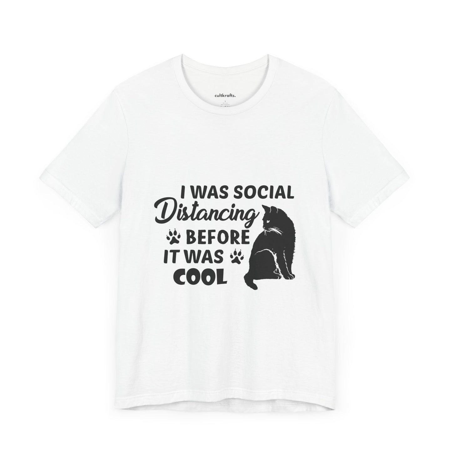 I was social distancing before it was cool |  Short Sleeve Tee