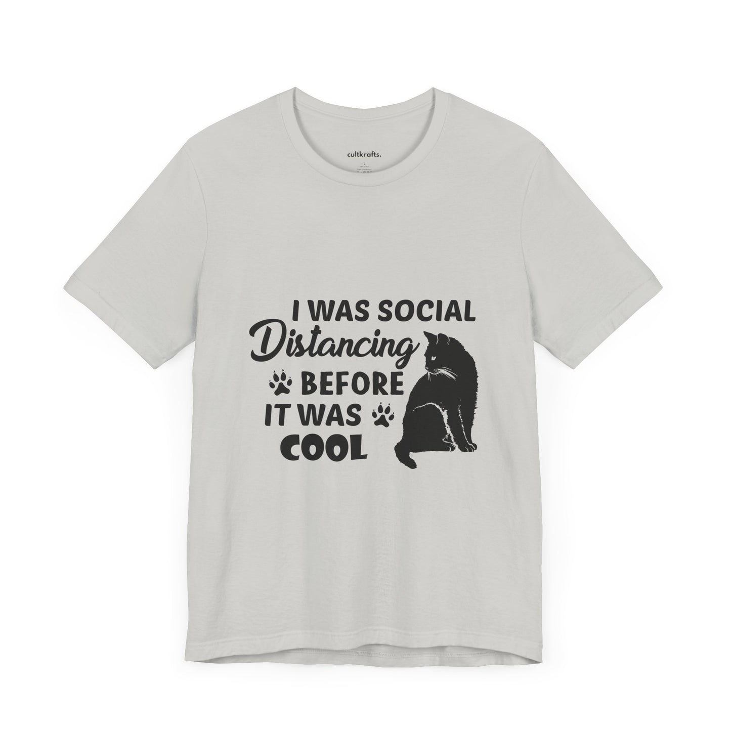 I was social distancing before it was cool |  Short Sleeve Tee