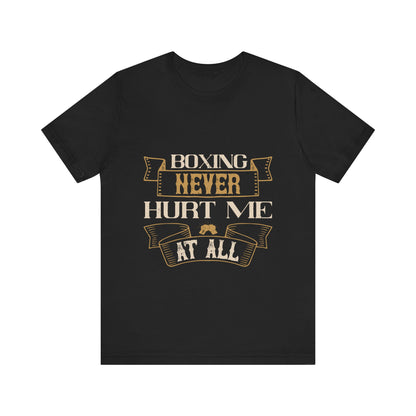 Boxing never hurt | Boxing | Short Sleeve Tee