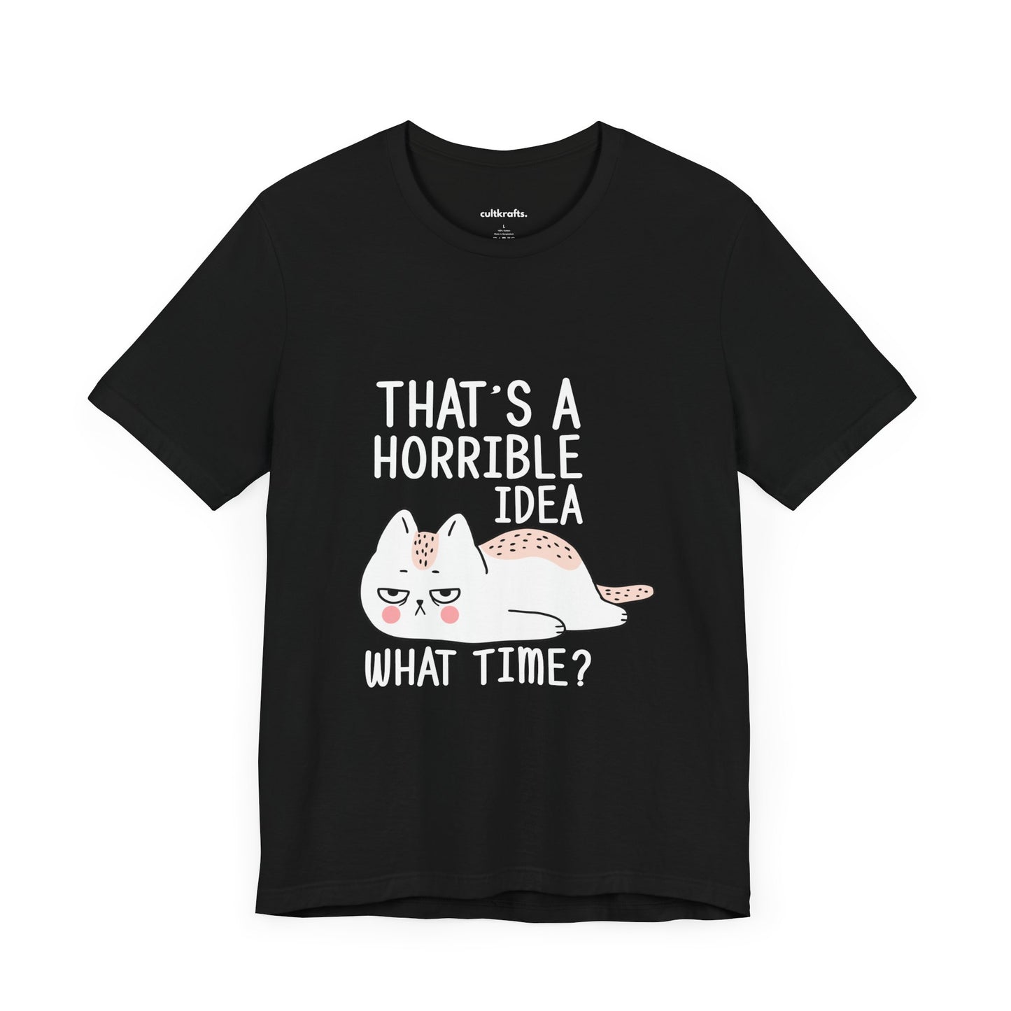 That's a horrible idea | Unisex Jersey Short Sleeve Tee